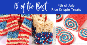 15 of the Best 4th of July Rice Krispie Treats