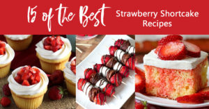 15 of the Best Unique Strawberry Shortcake Recipes